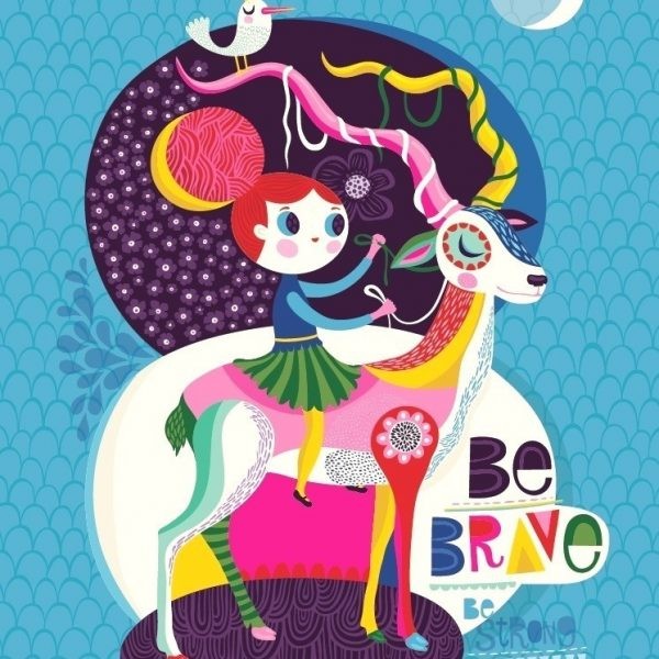פוסטר באיורה של הלן דרדיק- BE BRAVE